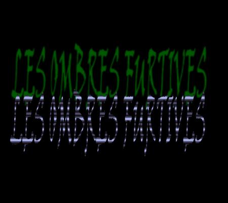 MON GROUPE (LES OMBRES FURTIVES)